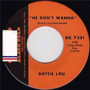 Dottie Lou - He Don't Wanna / Every Fool Has A Rainbow flac