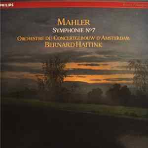 Mahler - Orchestre Du Concertgebouw D'Amsterdam, Bernard Haitink - Symphonie N° 7 flac