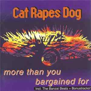 Cat Rapes Dog - More Than You Bargained For flac