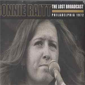 Bonnie Raitt - The Lost Broadcast ~ Philadelphia 1972 flac