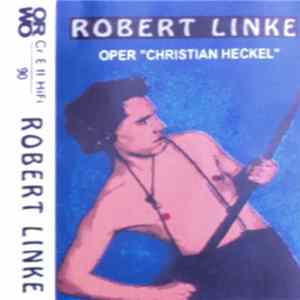 Robert Linke - Oper "Christian Heckel" flac