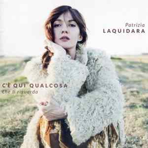 Patrizia Laquidara - C'è Qui Qualcosa Che Ti Riguarda flac
