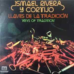 Ismael Rivera Con Cortijo - Llaves De La Tradicion (Keys Of Tradition) flac