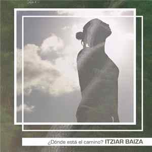 Itziar Baiza - ¿Dónde Está El Camino? flac
