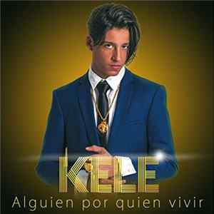 Kele Cortés - Alguien Por Quién Vivir flac