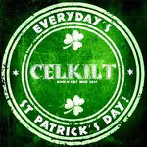 Celkilt - Everyday's St. Patrick's Day flac