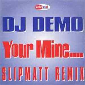 DJ Demo - Your Mine (Slipmatt Remix) / Hornz flac