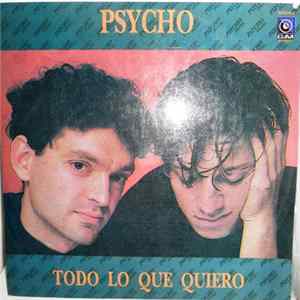 Psycho - Todo Lo Que Quiero flac