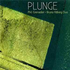 Phil Grenadier Bruno Råberg Duo - Plunge flac