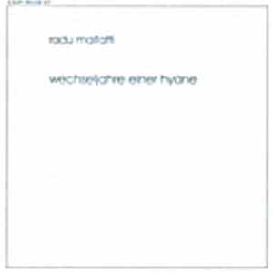 Radu Malfatti - Wechseljahre Einer Hyäne flac