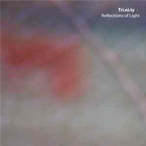 Tri.ni.ty - Reflections Of Light flac