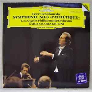 Peter Tschaikowsky, Carlo Maria Giulini, Los Angeles Philharmonic Orchestra - Symphonie Nr. 6 H-moll Op. 74 " Pathétique " flac