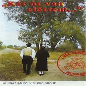 Csík Zenekar - "Két Út Van Előttem..." - Hungarian Folk Music Group flac
