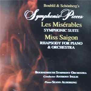 Boublil & Schönberg - Boublil & Schönberg's Symphonic Pieces From Les Misérables And Miss Saigon flac