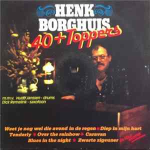 Henk Borghuis - 40 + Toppers flac