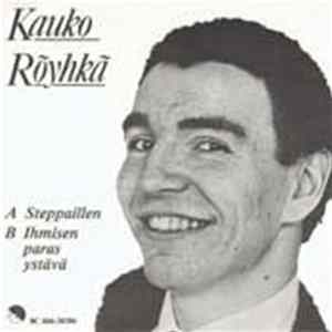 Kauko Röyhkä - Steppaillen / Ihmisen Paras Ystävä flac