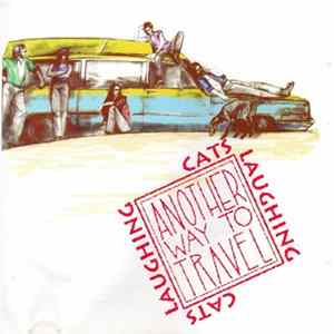 Cats Laughing - Another Way To Travel flac