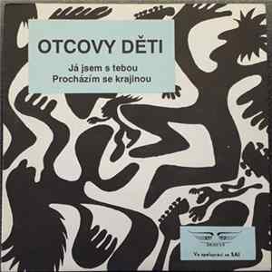 Otcovy Děti - Já Jsem S Tebou / Procházím Se Krajinou flac