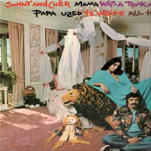 Sonny & Cher - Mama Was A Rock And Roll Singer Papa Used To Write All Her Songs flac