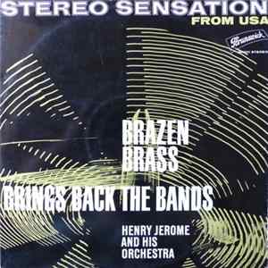Henry Jerome And His Orchestra - Brazen Brass Brings Back The Bands! flac
