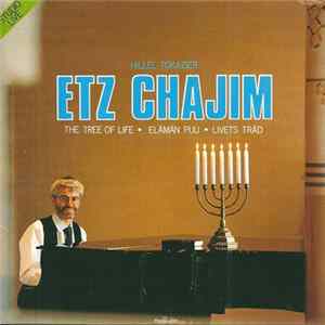 Hillel Tokazier - Etz Chajim (The Tree Of Life - Elämän Puu - Livets Träd) flac