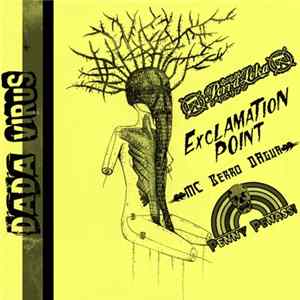Exclamation Point, Porraloka, Penny Penassi, Mc Berro D'Água - Dada Virus flac