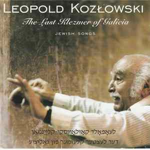Leopold Kozłowski - The Last Klezmer Of Galicia flac