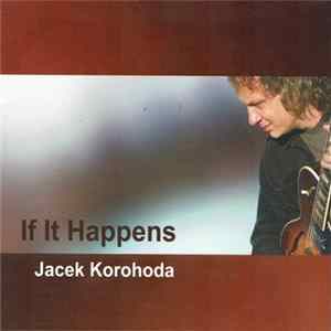 Jacek Korohoda - If It Happens flac