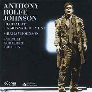 Purcell, Schubert, Britten - Anthony Rolfe Johnson, Graham Johnson - Recital At La Monnaie De Munt flac