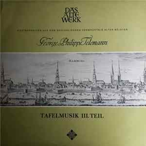Georg Philipp Telemann - Gustav Leonhardt, Concerto Amsterdam, Frans Brüggen - Das Alte Werk Tafelmusik Teil III flac