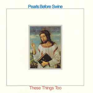 Pearls Before Swine - These Things Too flac