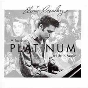 Elvis Presley - A Touch Of Platinum - A Life In Music - Volume 1 • 1954-1966 flac