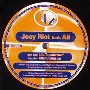 Joey Riot Feat. Ali - Into Tomorrow / Total Confusion flac