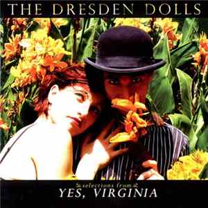 The Dresden Dolls - Selections From Yes, Virginia flac