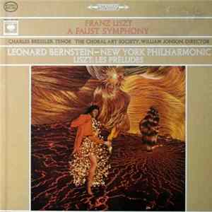 Franz Liszt - Charles Bressler, The Choral Art Society, William Jonson, Leonard Bernstein, New York Philharmonic - A Faust Symphony ‧ Les Preludes flac
