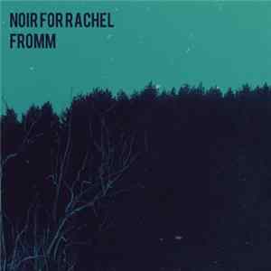 Noir For Rachel - Fromm flac