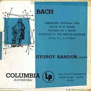 Bach - György Sándor - Chromatic Fantasia And Fugue In D Minor - Fantasia In C Minor / Overture In The French Manner (Partita No. 7 in B Minor) flac