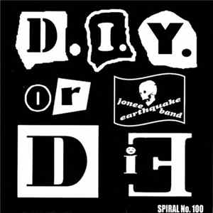 The Jonee Earthquake Band - D.I.Y. Or Die! b/w Smoke, Smoke, Smoke That Cigarette flac