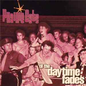 Prairie Cats - 'til The Daytime Fades flac