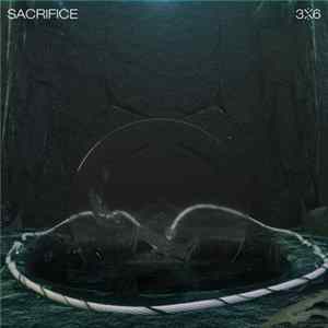 3x6 - Sacrifice flac