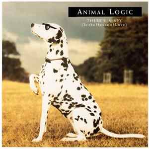 Animal Logic - There's A Spy (In The House Of Love) flac