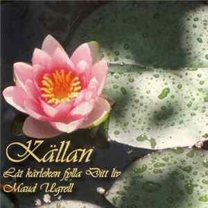 Maud Ugrell - Källan-Låt Kärleken Fylla Ditt Liv flac
