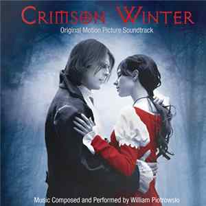 William Piotrowski - Crimson Winter (Original Motion Picture Soundtrack) flac