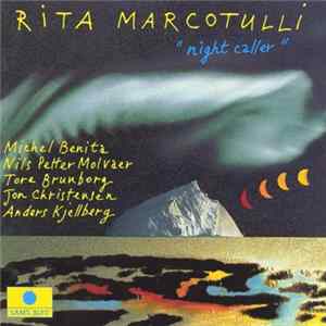 Rita Marcotulli With Michel Benita, Nils Petter Molvaer, Tore Brunborg, Jon Christensen, Anders Kjellberg - Night Caller flac