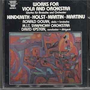 Hindemith, Holst, Martin, Martinů, Ronald Golan, MIT Symphony Orchestra, David Epstein - Works For Viola And Orchestra flac
