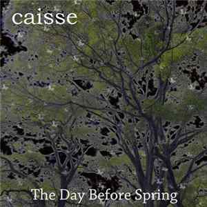 Caisse - The Day Before Spring flac
