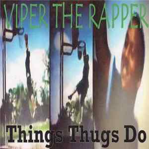 Viper The Rapper - Things Thugs Do flac