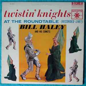 Bill Haley And His Comets - Twistin' Knights At The Roundtable (Recorded Live!) flac