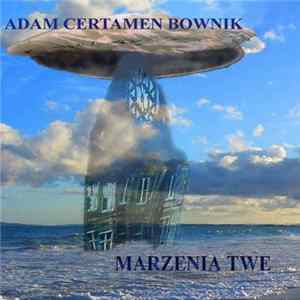 Adam Certamen Bownik - Marzenia Twe (Your Dreams) flac
