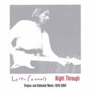 Loren Connors - Night Through (Singles And Collected Works 1976-2004) flac